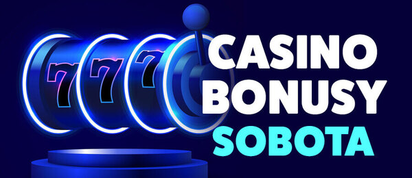 Nejlepší casino bonusy dnes: sobota