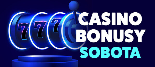 Nejlepší casino bonusy dnes: sobota