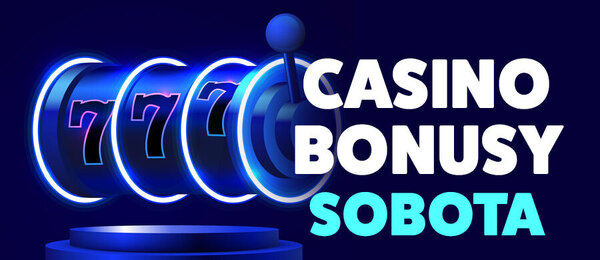 Nejlepší casino bonusy dnes: sobota